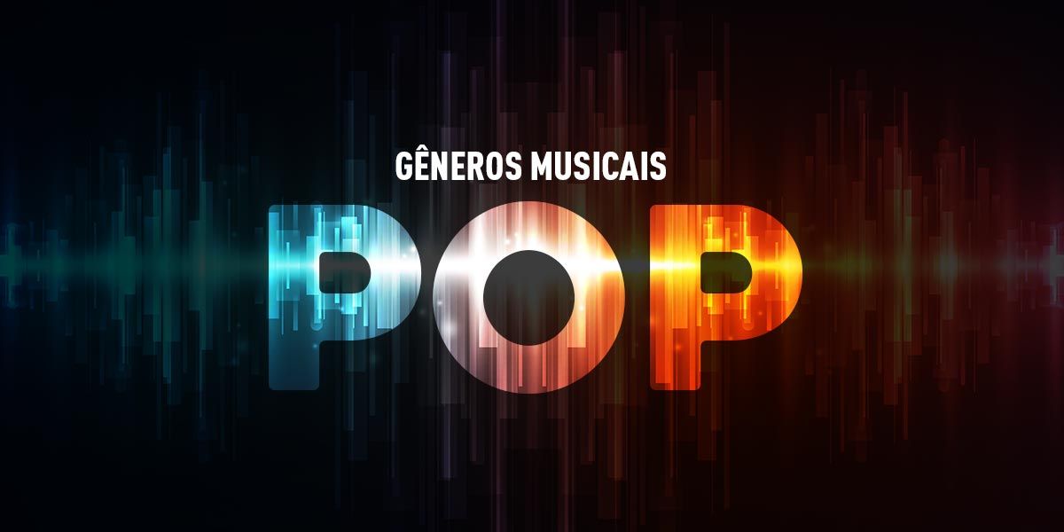 Gêneros Musicais – Pop