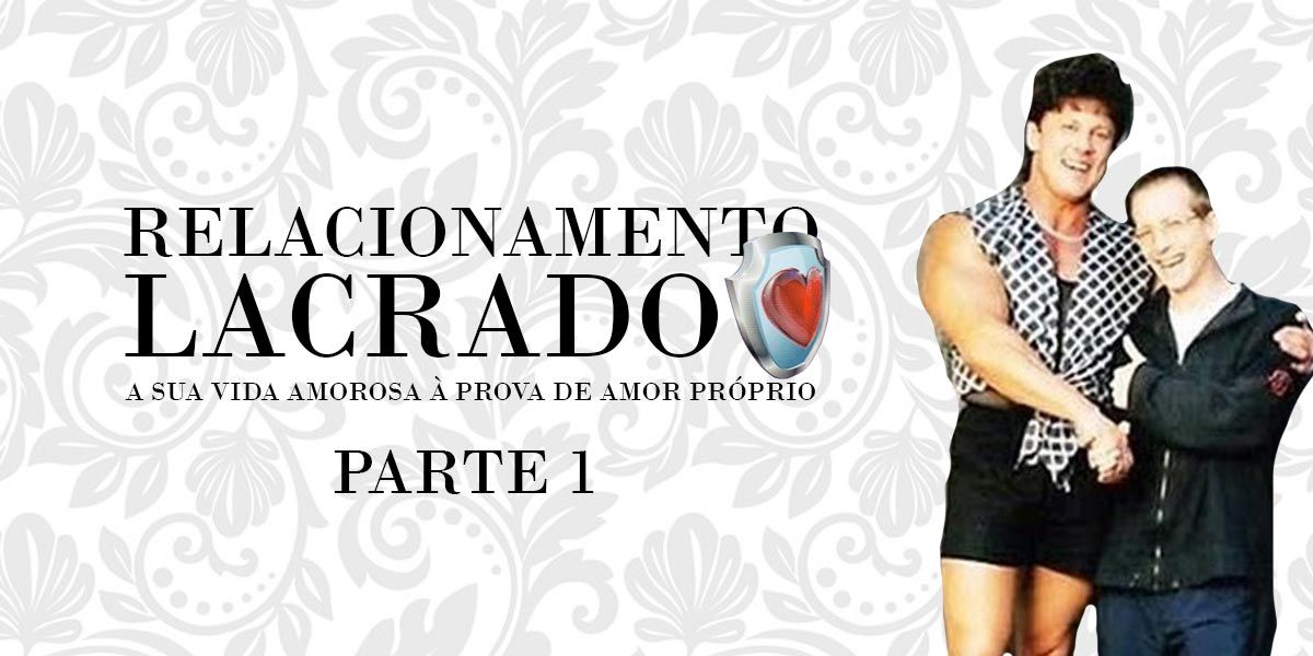 Relacionamento Lacrado – Parte 1