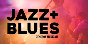 Gêneros Musicais - Jazz e Blues